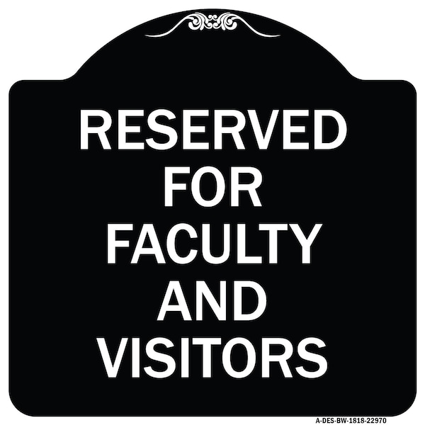 Signmission School Parking Reserved for Faculty and Visitors Heavy-Gauge Aluminum Sign, 18" x 18", BW-1818-22970 A-DES-BW-1818-22970 - main